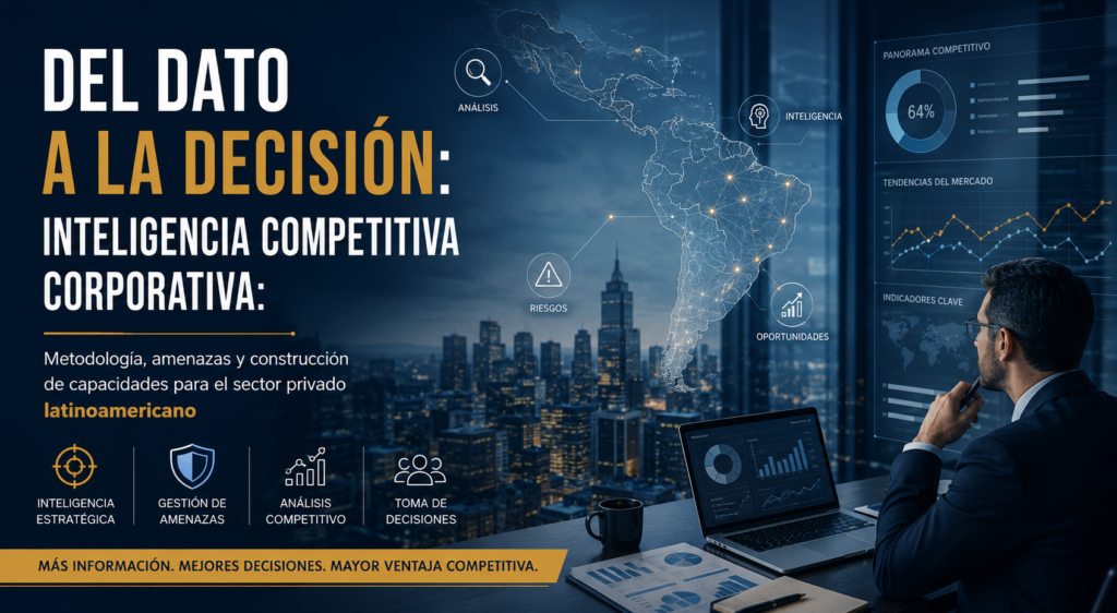 DEL DATO A LA DECISIÓN: INTELIGENCIA COMPETITIVA CORPORATIVA
